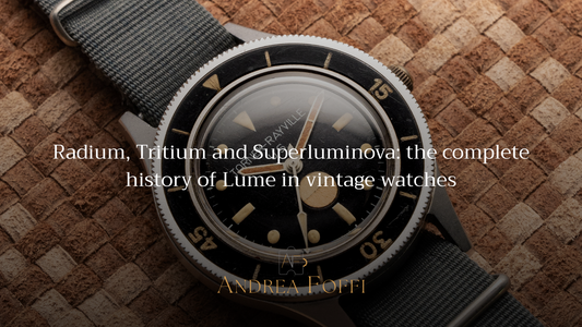 Radium, Tritium and Superluminova: the complete history of Lume in vintage watches