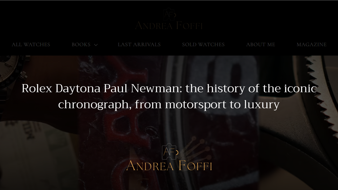 Rolex Daytona Paul Newman: the history of the iconic chronograph, from motorsport to luxury